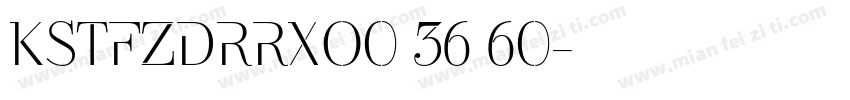 KSTFZDRRXO0 36 60字体转换